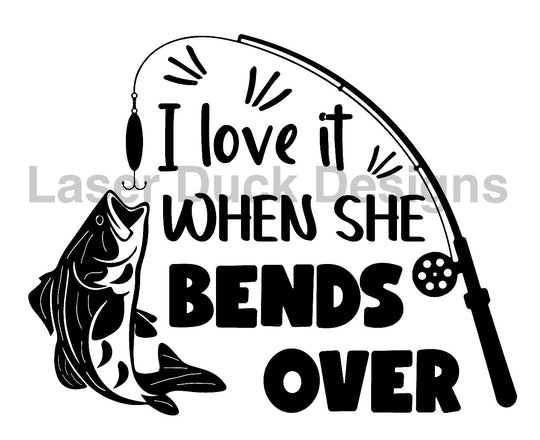 ‘I Love It When She Bends Over&